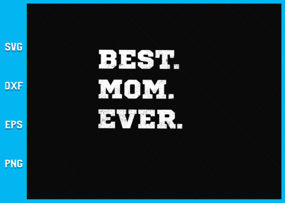 Best Mom Ever: Graphics for Print Templates